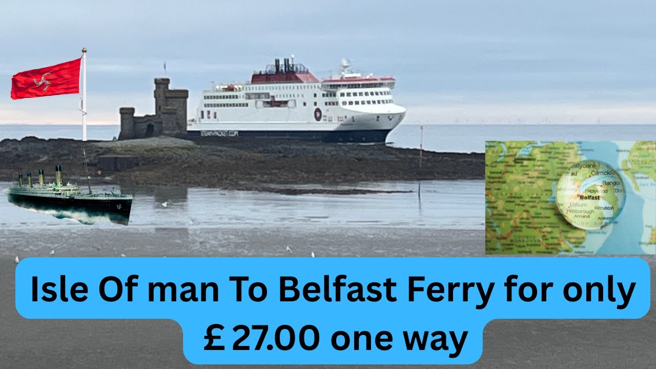 ISLE OF MAN TO BELFAST IN STYLE WITH STEAMPACKET FERRY