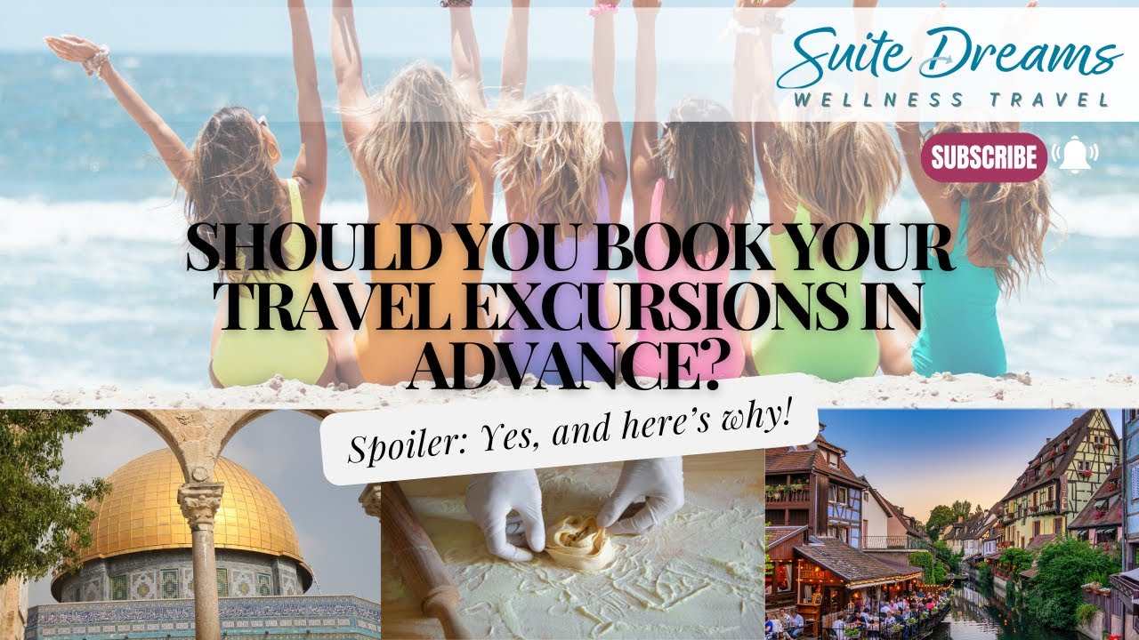 Should You Book Your Travel Excursions in Advance? Spoiler: Yes, and here’s why!
