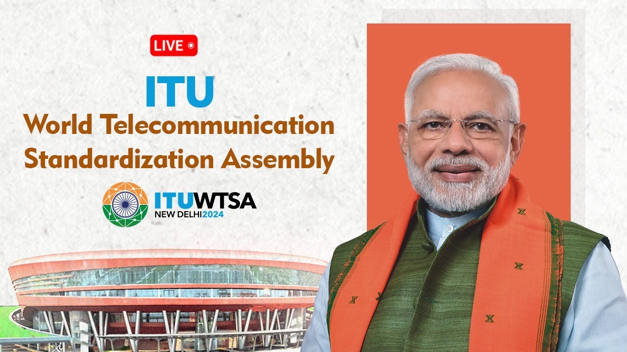 LIVE: PM Shri Narendra Modi inaugurates ITU World Telecommunication Standardization Assembly