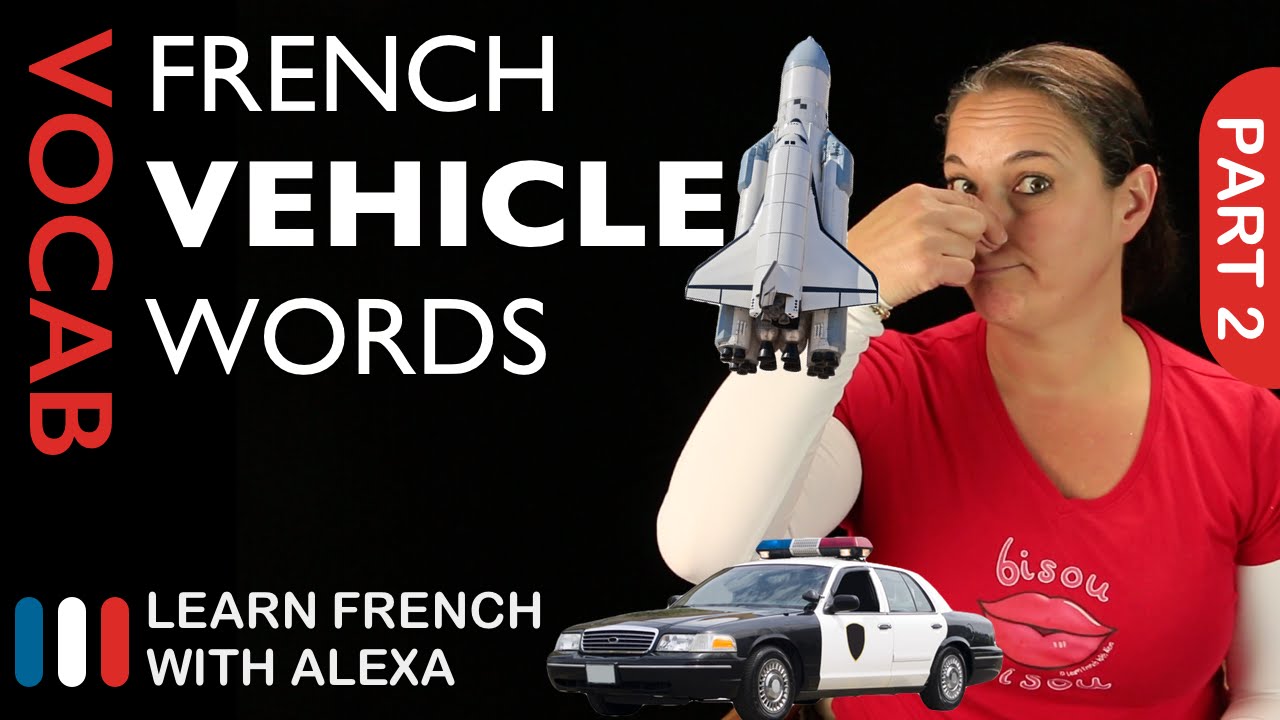 Vehicle Words in French Part 2 (basic French vocabulary from Learn French With Alexa)