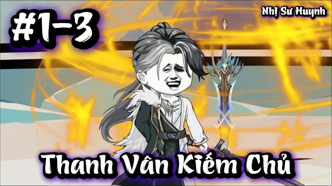 Tập 1 - 3 | Thanh Vân Kiếm Chủ | Nhị Sư Huynh
