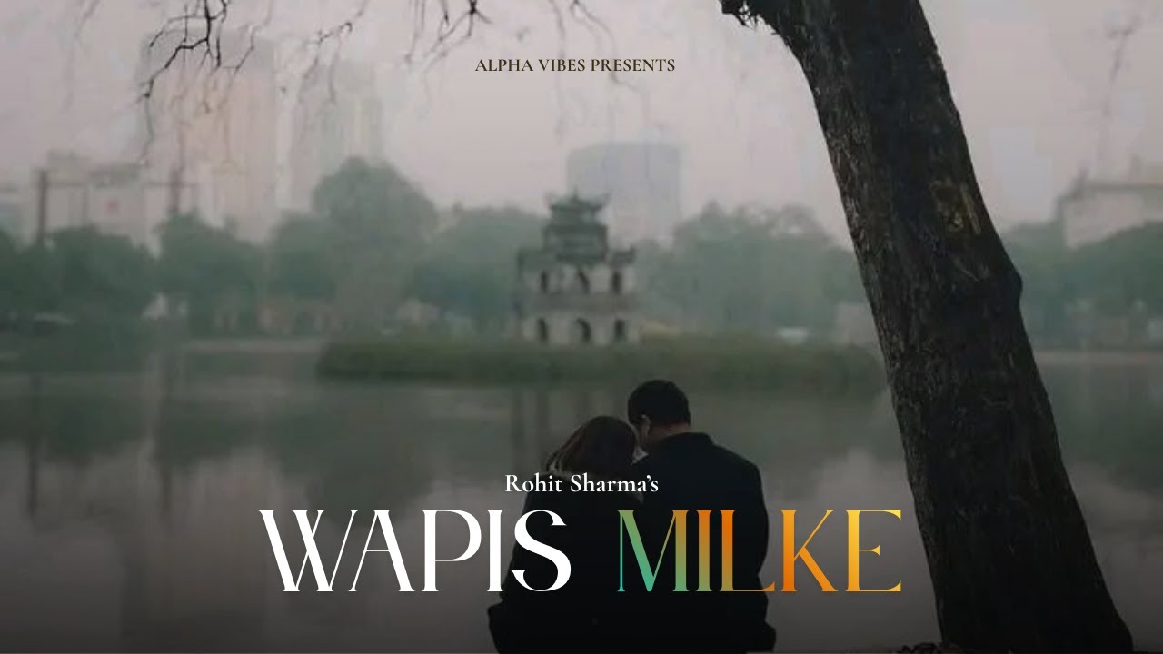 Wapis Milke - Rahul Sharma | Hindi Song | Latest Hindi Song | Bollywood Song | Romantic Song