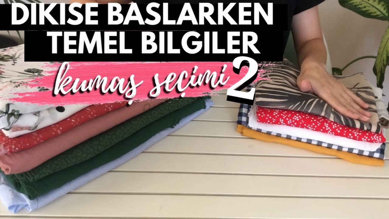 DİKİŞTE HATALI KUMAŞ KULLANMAYIN! | Dikişe Yeni Başlayanlara Detaylı Kumaş Çeşitleri Anlatımı
