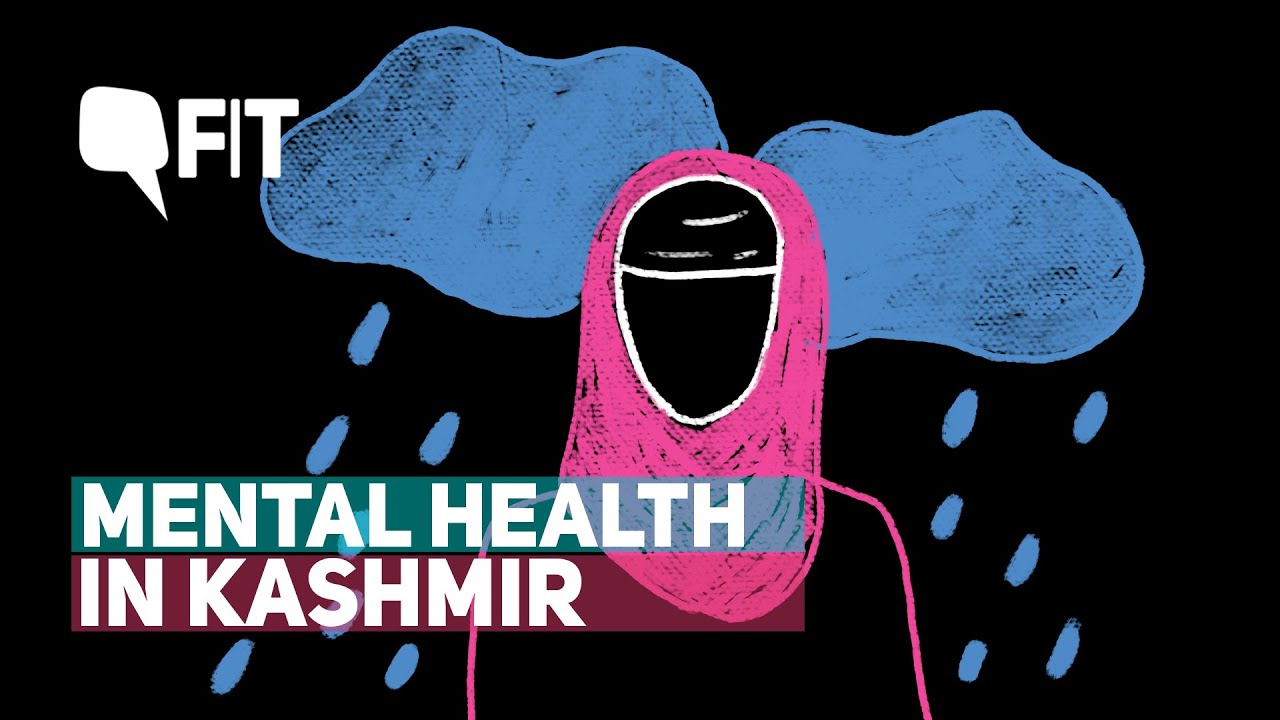 ‘How Are You Feeling?’: Kashmir's Mental Health Crisis| Quint Fit