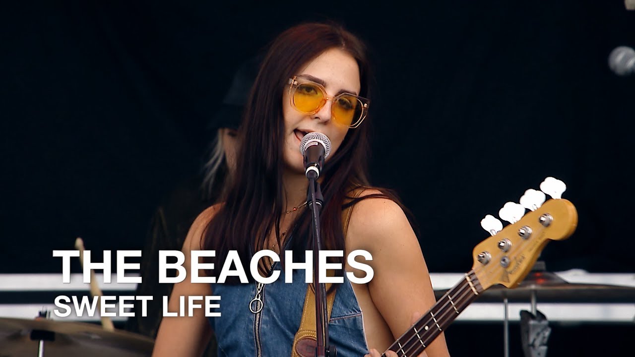 The Beaches | Sweet Life | First Play Live