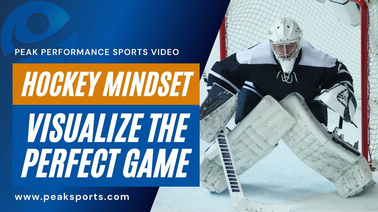 Hockey Psychology: Should You Visualize the Perfect Game?