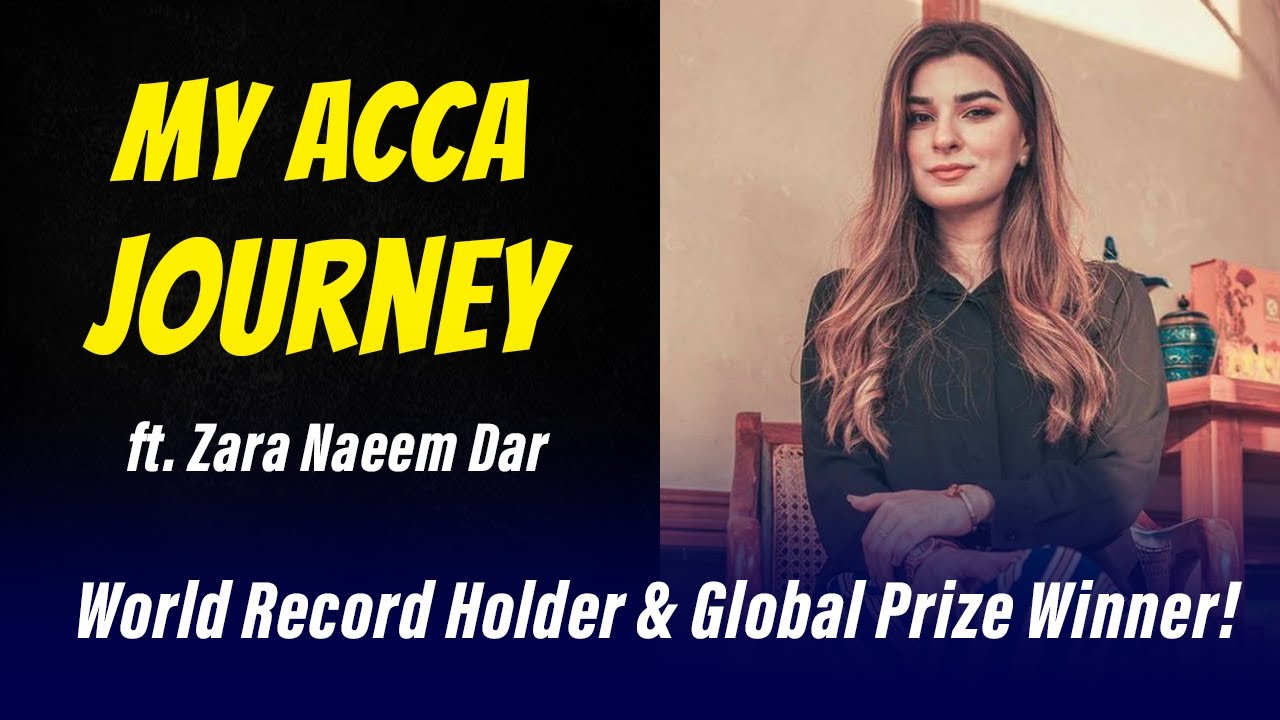 Zara Naeem Dar ACCA Global Prize Winner Interview : CA Legacy