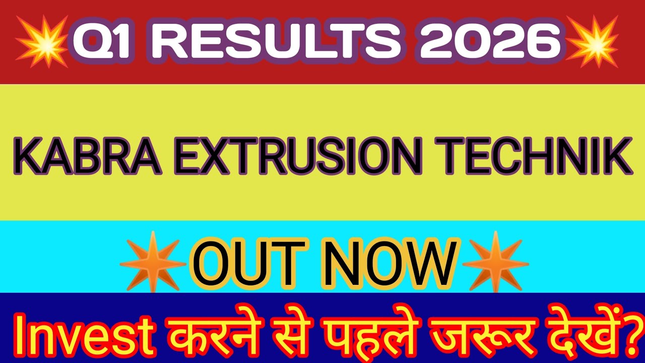 Kabra Extrusion Q1 Results 🔴 Kabra Extrusion Results 🔴Kabra Extrusion Share Latest News 🔴Kabra Share