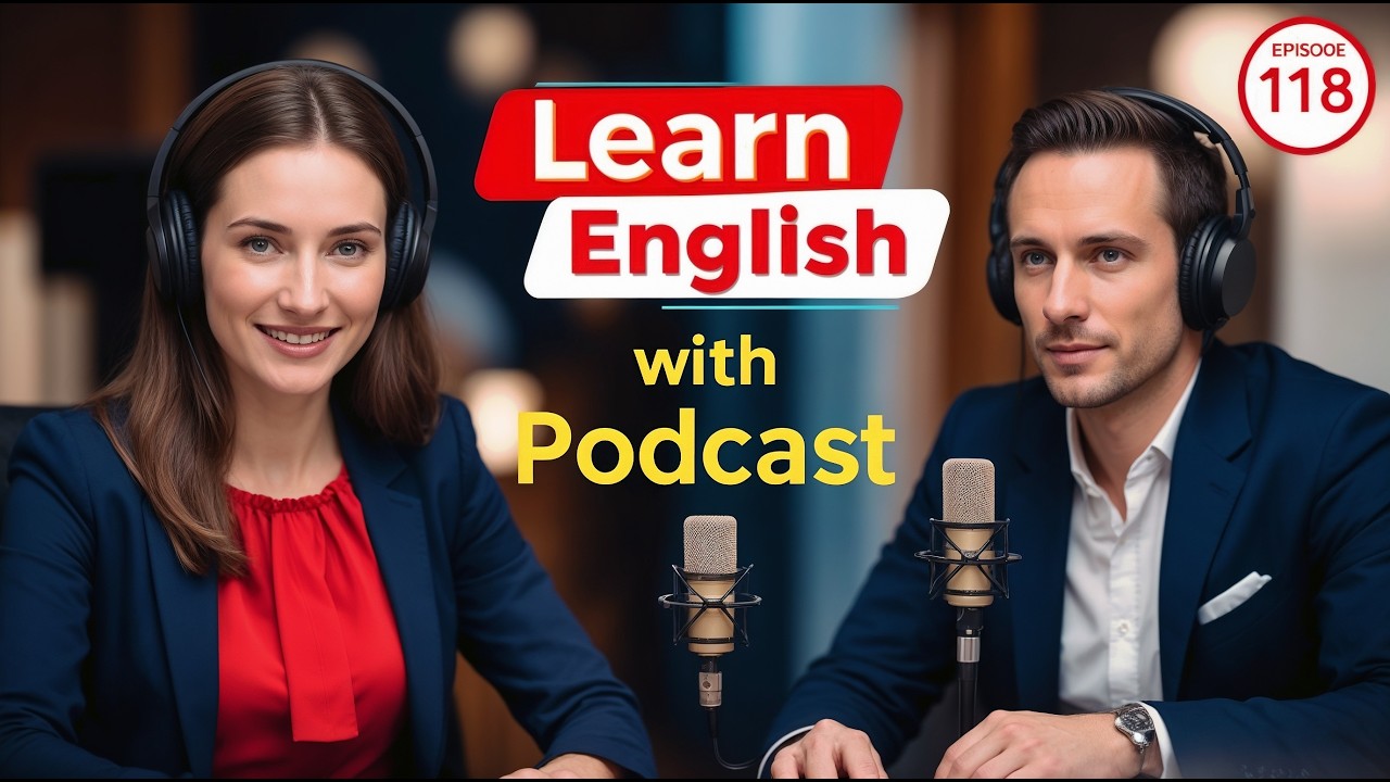 Learn English Fast with the English Learning Podcast  Episode 118
