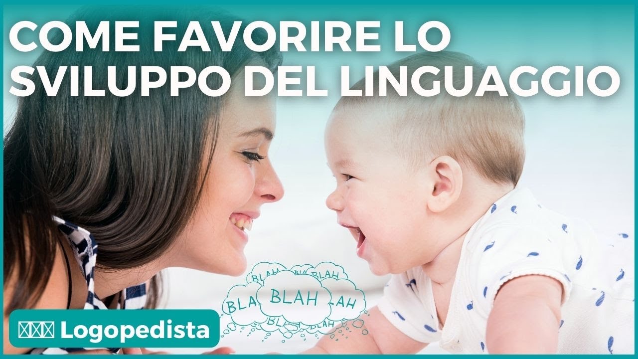 COME PARLARE AL NEONATO e ai BAMBINI per FAVORIRE lo SVILUPPO LINGUISTICO: BABY TALK e PARENTESE