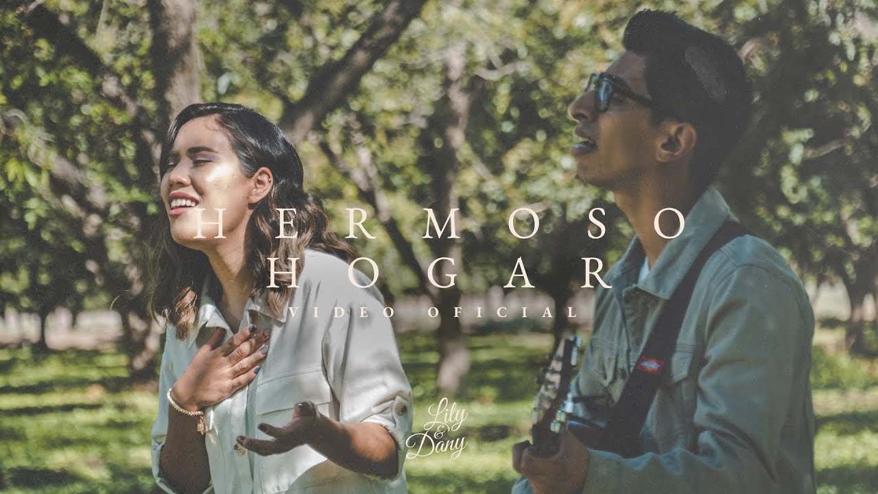 Lily & Dany - Hermoso Hogar (Video Oficial)