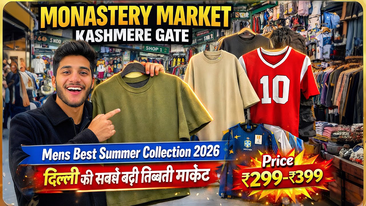 Monastery Market Kashmere Gate Summer Collection 2026 🔥| Best Shopping Market In Delhi For Men's