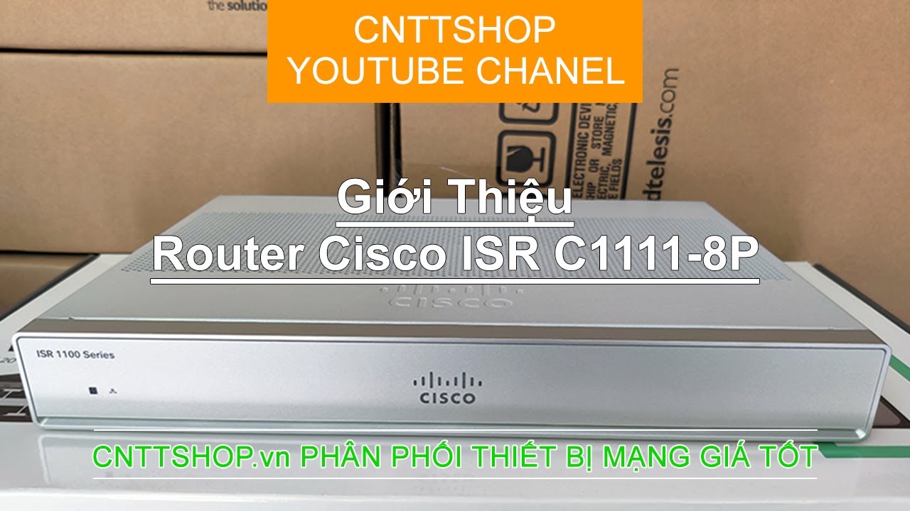 Giới thiệu Router Cisco ISR C1111-8P | Cisco ISR 1000 Series Routers | Video Unbox