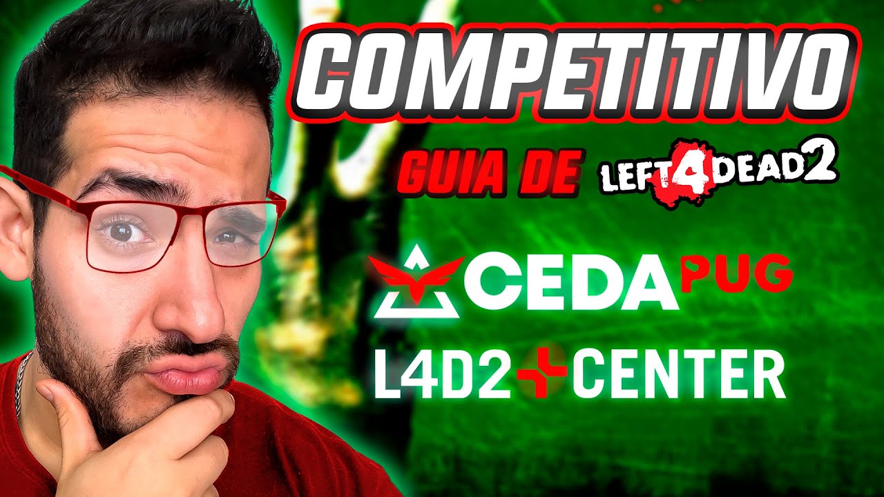 CEDAPUG Y CENTER LOS MODOS COMPETITIVOS DE LEFT 4 DEAD 2