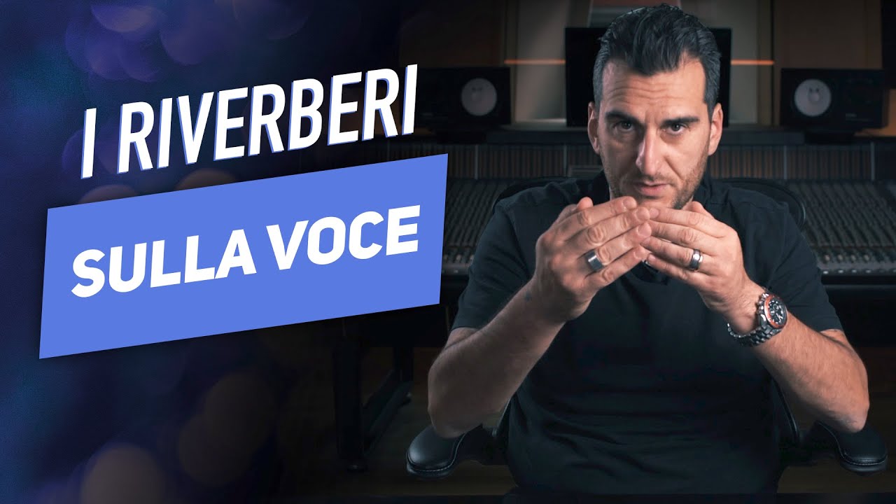Mixing: i riverberi sulla voce
