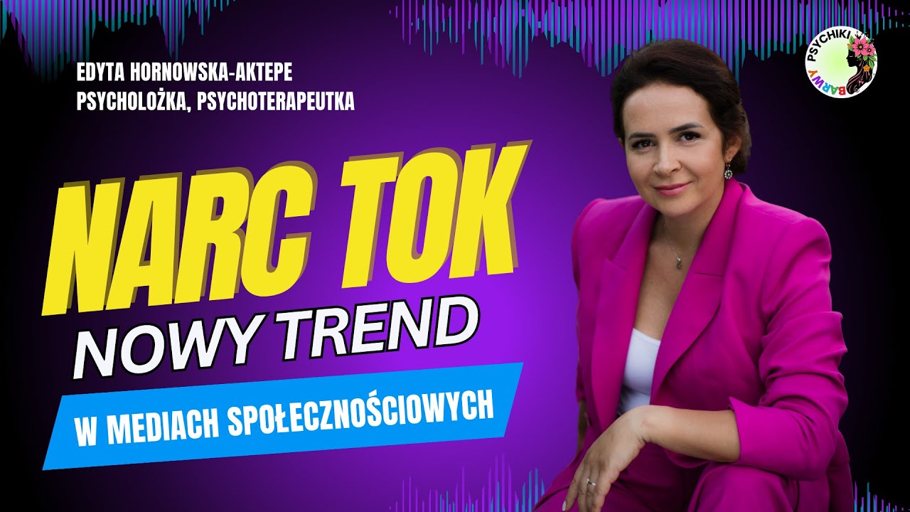 NARCYZ NA TIKTOKU? OSTRZEGAMY PRZED MODĄ NA DIAGNOZY! Edyta Hornowska-Aktepe