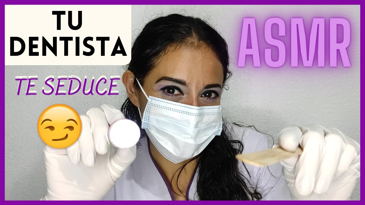 Tu Dentista TE SEDUCE | ASMR Kat