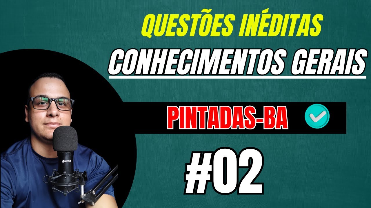 #02 CONHECIMENTOS GERAIS DE PINTADAS-BA HISTÓRIA GEOGRAFIA E DADOS DO MUNICIPIO CONCURSO 2025