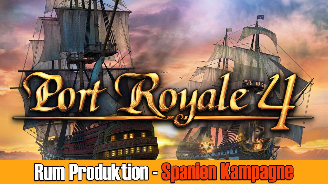 Port Royale 4&nbsp;★&nbsp;Rum Produktion &ndash; Auftr&auml;ge f&uuml;r Ruhmpunkte | Spanien Kampagne #03 | Let's Play Deutsch