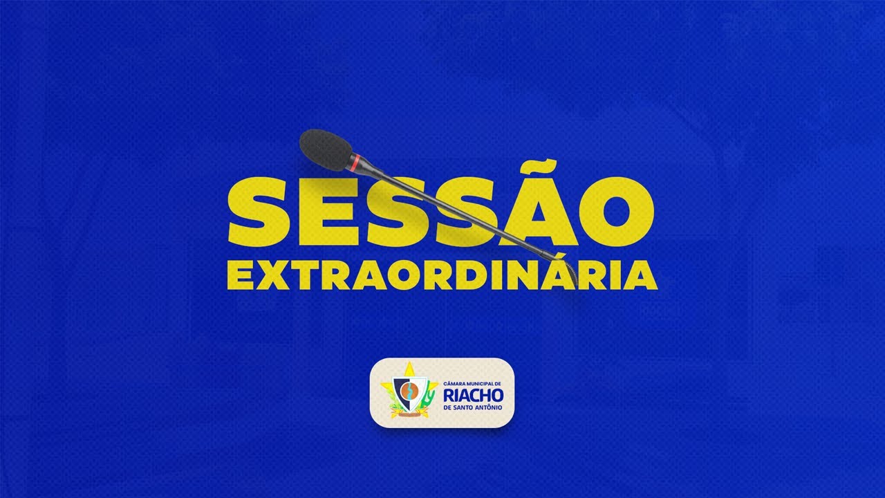 1ª SESSAO EXTRAORDINÁRIA DA CÂMARA DE RIACHO DE SANTO ANTÔNIO 16/01/2025