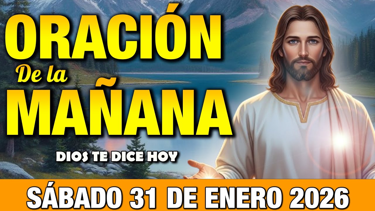 Oración de la Mañana de Hoy Sábado 31 de Enero l DIOS es mi Refugio y Fortaleza Hoy
