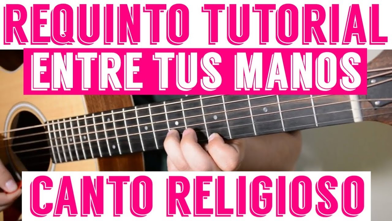 Entre Tus Manos - Requinto / Intro Tutorial de Guitarra ( Canto Religioso Alabanza ) TABS