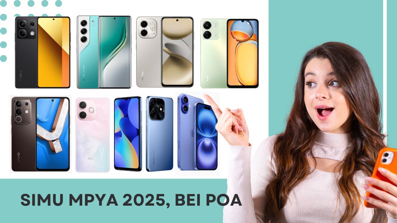 SIMU 10 MPYA ZA MWAKA 2025 | CAMERA KALI, UWEZO MKUBWA, BEI ZA KAWAIDA 🔥