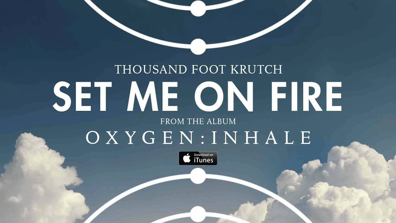 Thousand Foot Krutch: Set Me On Fire (Official Audio)