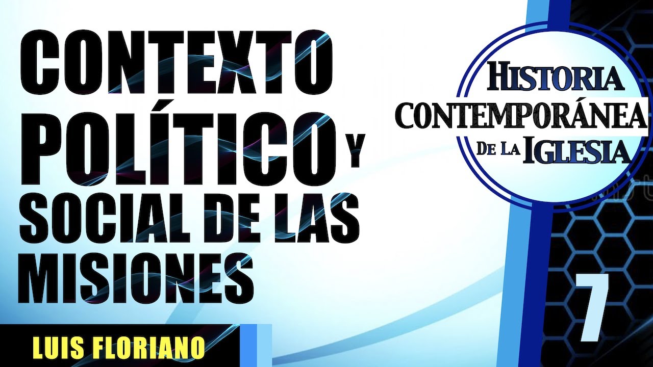 El contexto político y social de las misiones modernas