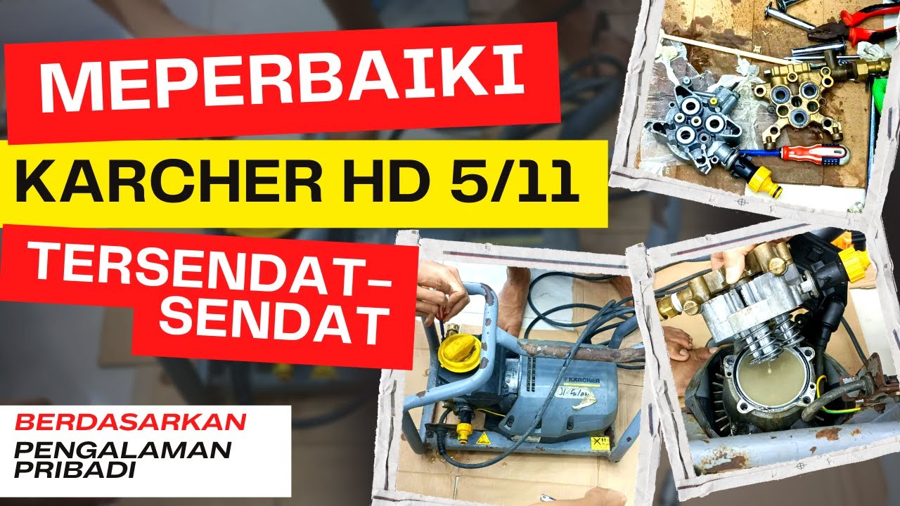PERBAIKI  HIGH PRESSURE CLEANER KARCHER HD 5 11 MESIN BUNYI TERSENDAT SENDAT, BATUK BATUK, CEGUKAN