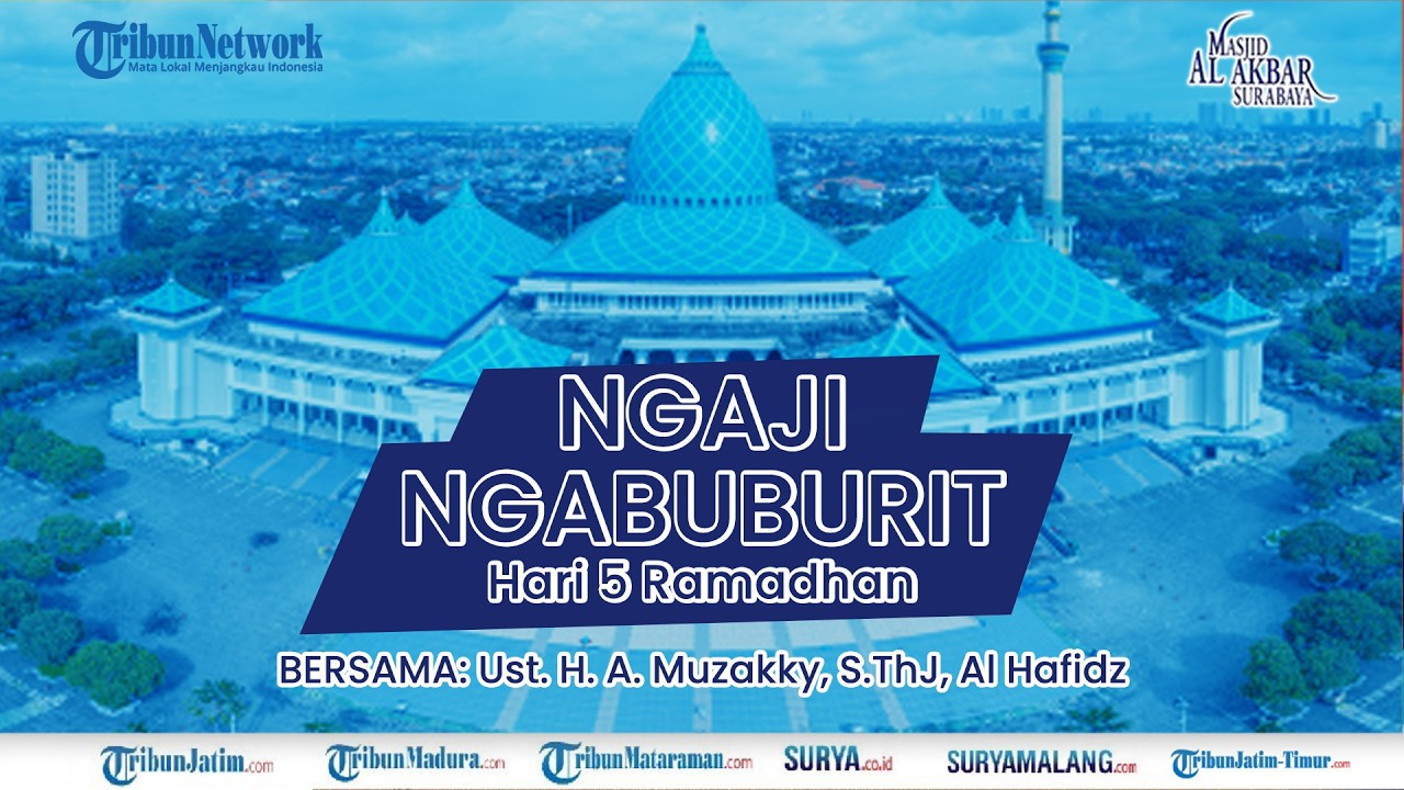 🔴NGAJI NGABUBURIT HARI 5 RAMADHAN 1447 H - Masjid Agung Al Akbar SurabayaSenin 23 Februari 2026
