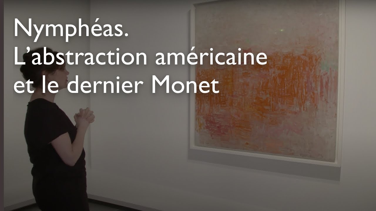 NYMPHÉAS. L'ABSTRACTION AMÉRICAINE ET LE DERNIER MONET - Exposition - FR | Musée de l'Orangerie
