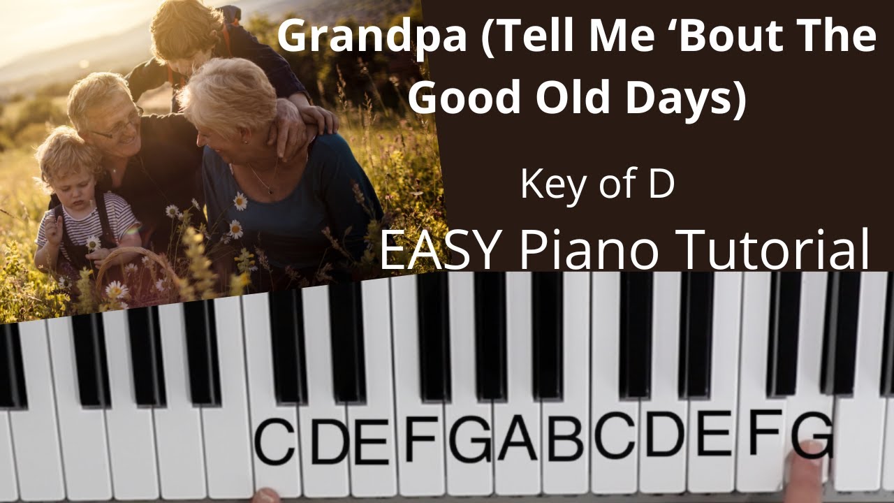 Grandpa Tell Me 'Bout The Good Old Days  Jamie O’Hara: The Judds (Key of D)//EASY Piano Tutorial