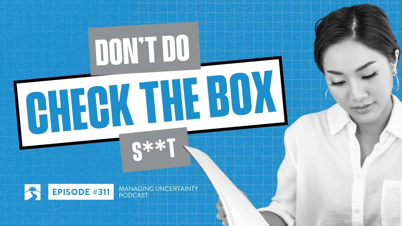 Episode #311: Don’t do check the box shit
