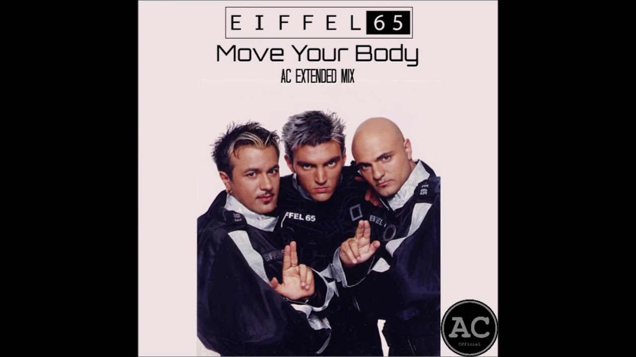 Eiffel 65  - Move Your Body (AC Extended Mix)