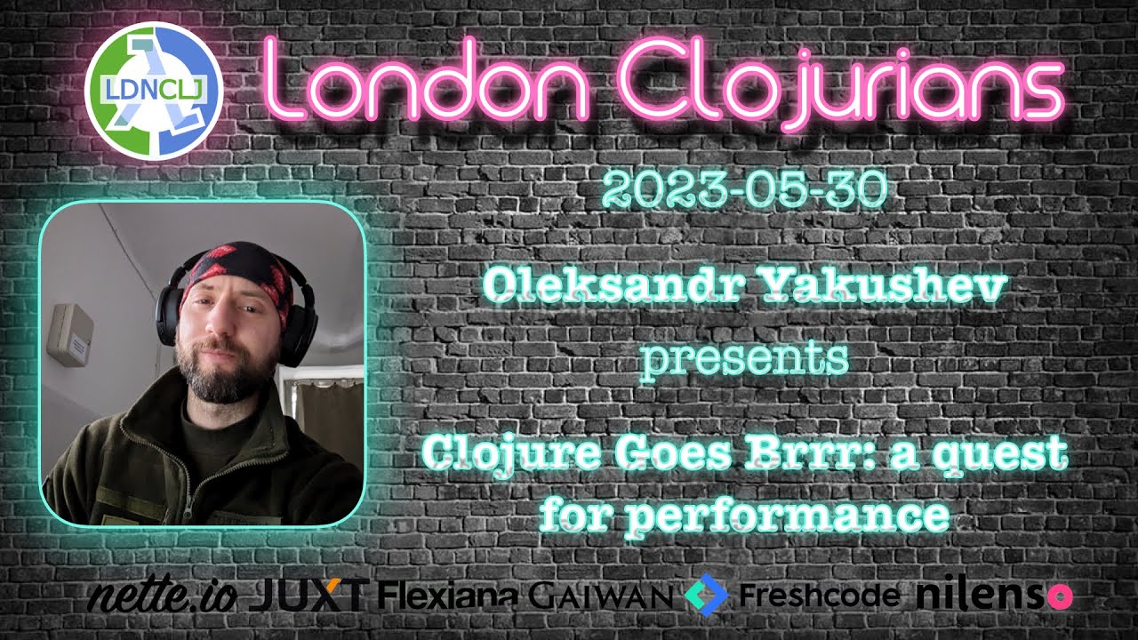 Clojure Goes Brrr: a quest for performance (by Oleksandr Yakushev)