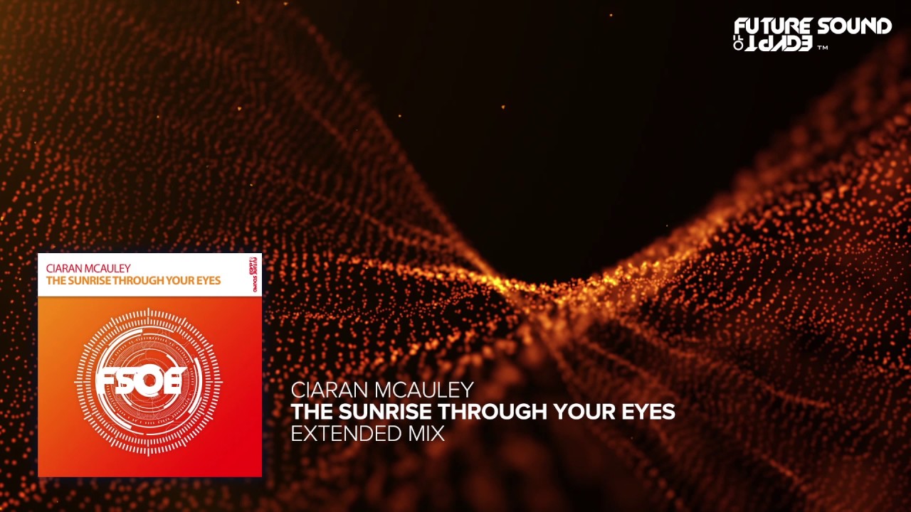Ciaran McAuley - The Sunrise Through Your Eyes (Extended Mix)