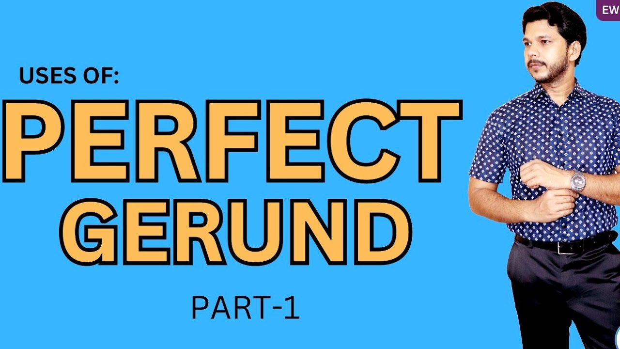 PERFECT GERUND PART-1 || June 1, 2023 #english #gerund