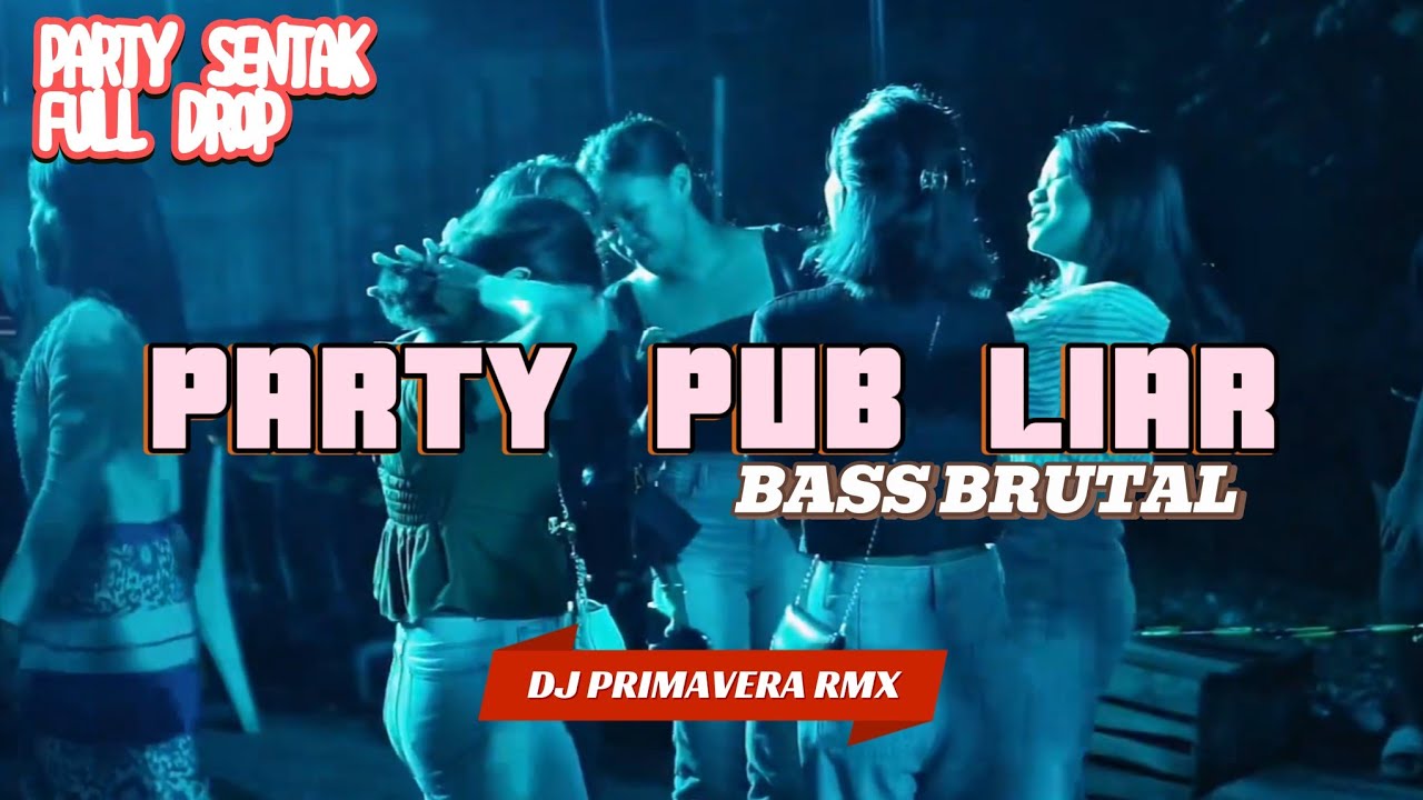 PARTY SENTAK DROP PUB LIAR BASS BRUTAL 🌴 - DJ PRIMAVERA RMX 2025 MIX