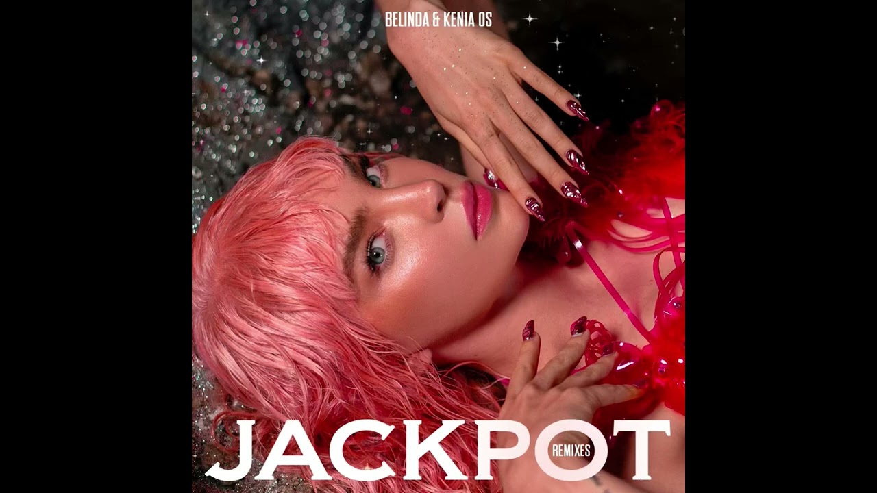 Belinda & Kenia OS - Jackpot [DJ Edson Extasis Club Remix]