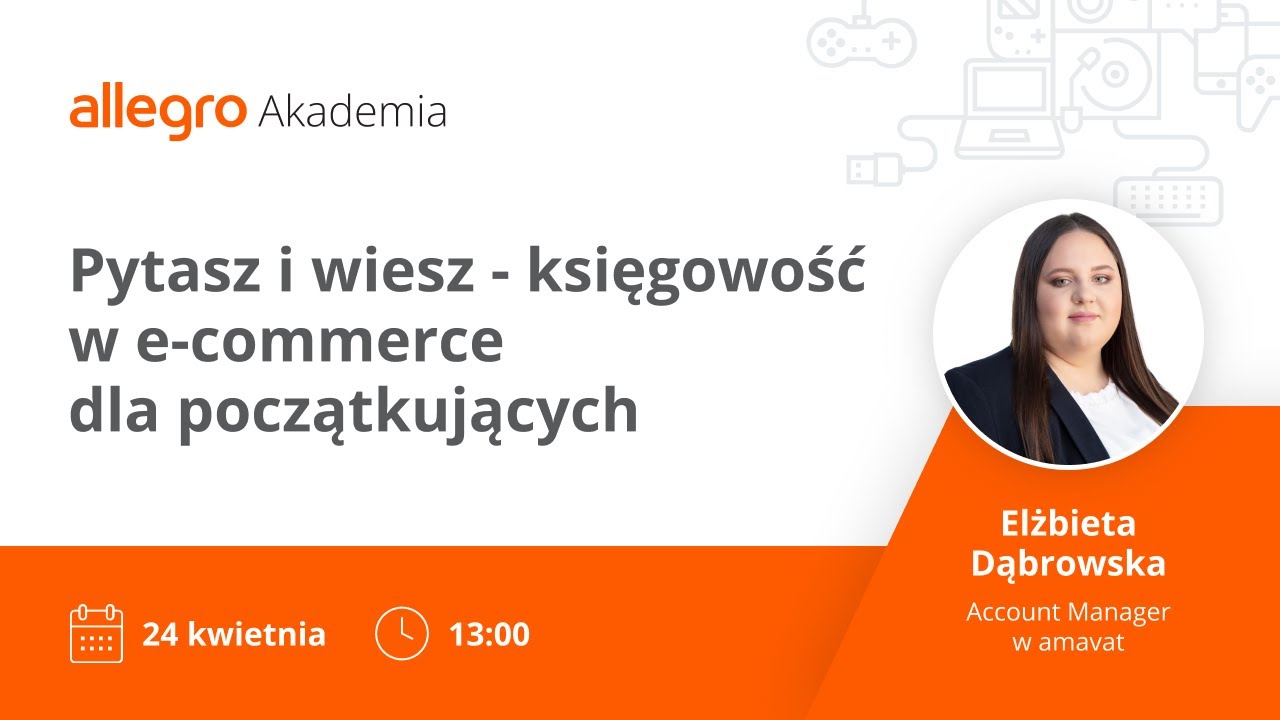 Pytasz i wiesz - księgowość w e-commerce dla początkujących. [zapis webinaru]