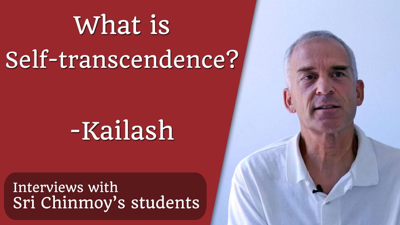 What is Self Transcendence? - Kailash Bayer