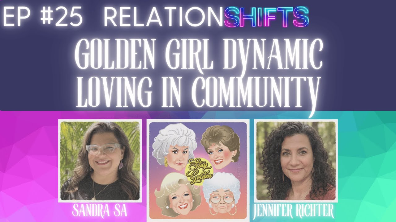 What Can the Golden Girls Teach Us About Modern Loneliness?  | RelationSHIFTS | Ep 25