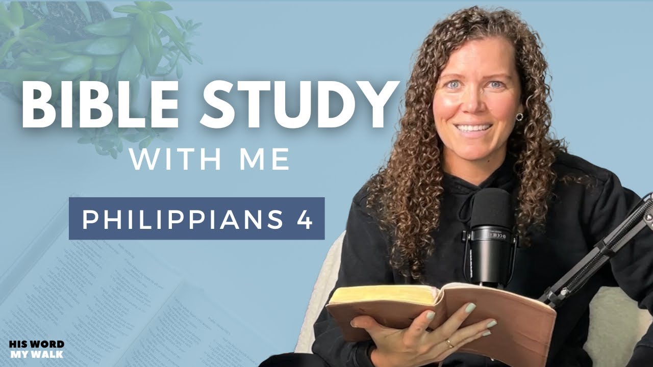 Philippians 4 | How To Defeat Anxiety And Worry [Bible Study WITH Me]