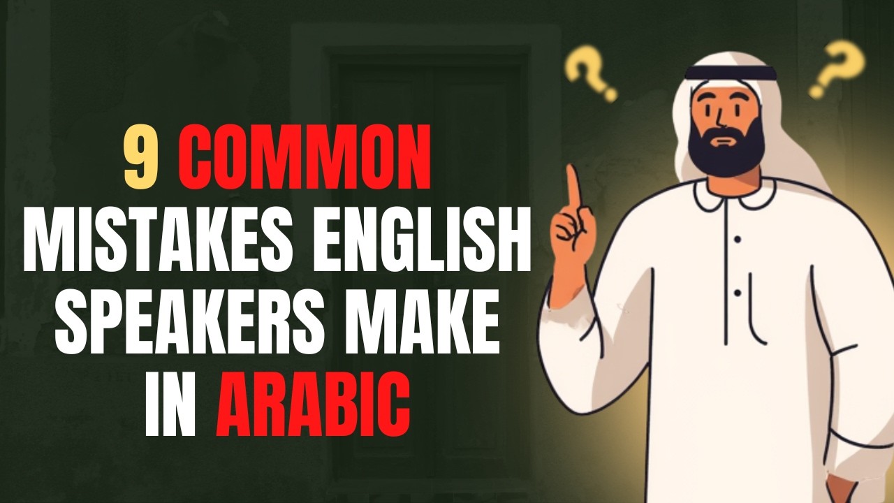 Why Your Arabic Sounds “Wrong” — 9 Common Mistakes English Speakers Make