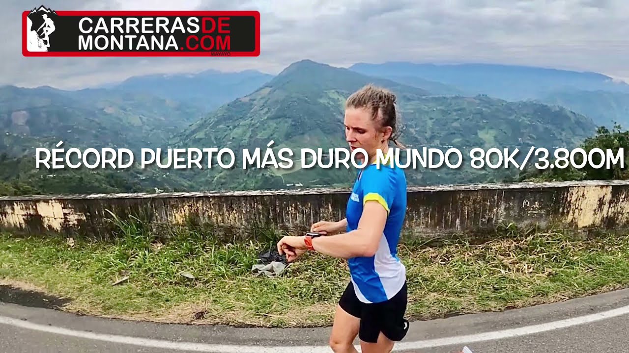 ¡RECORD PUERTO MÁS DURO DEL MUNDO! ALTO DE LETRAS, COLOMBIA (80k/D+3.700m) Por Emily Schmitz, USA.