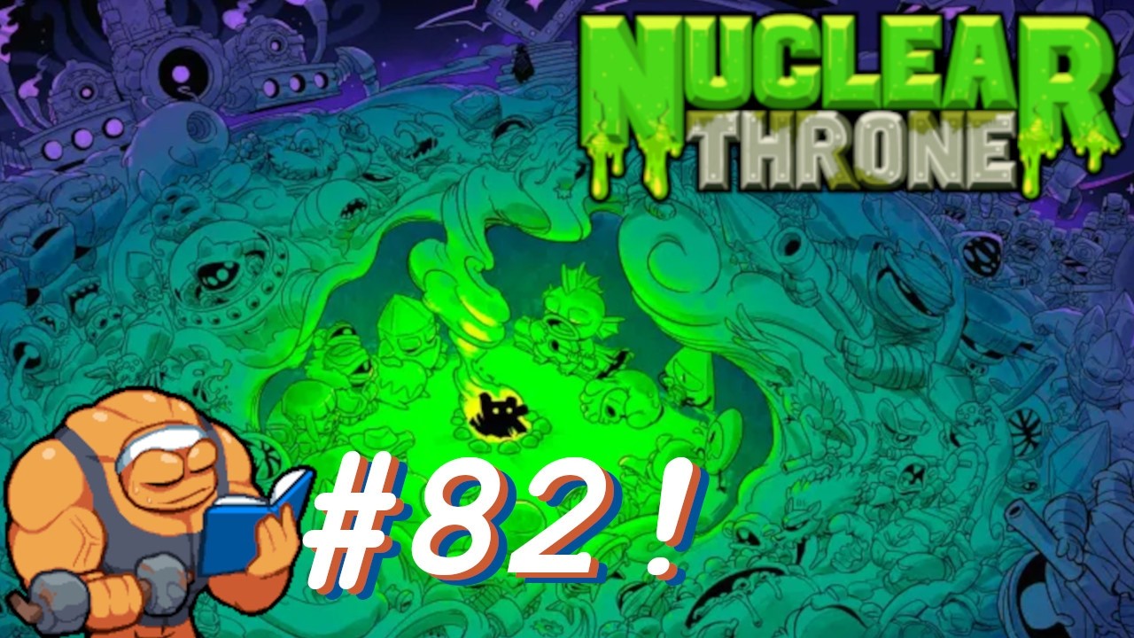 Nuclear Throne [#82] - The double double!