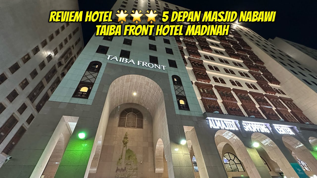 REVIEM HOTEL BINTANG 5 MADINAH DEPAN MASJID NABAWI, TAIBA FRONT HOTEL