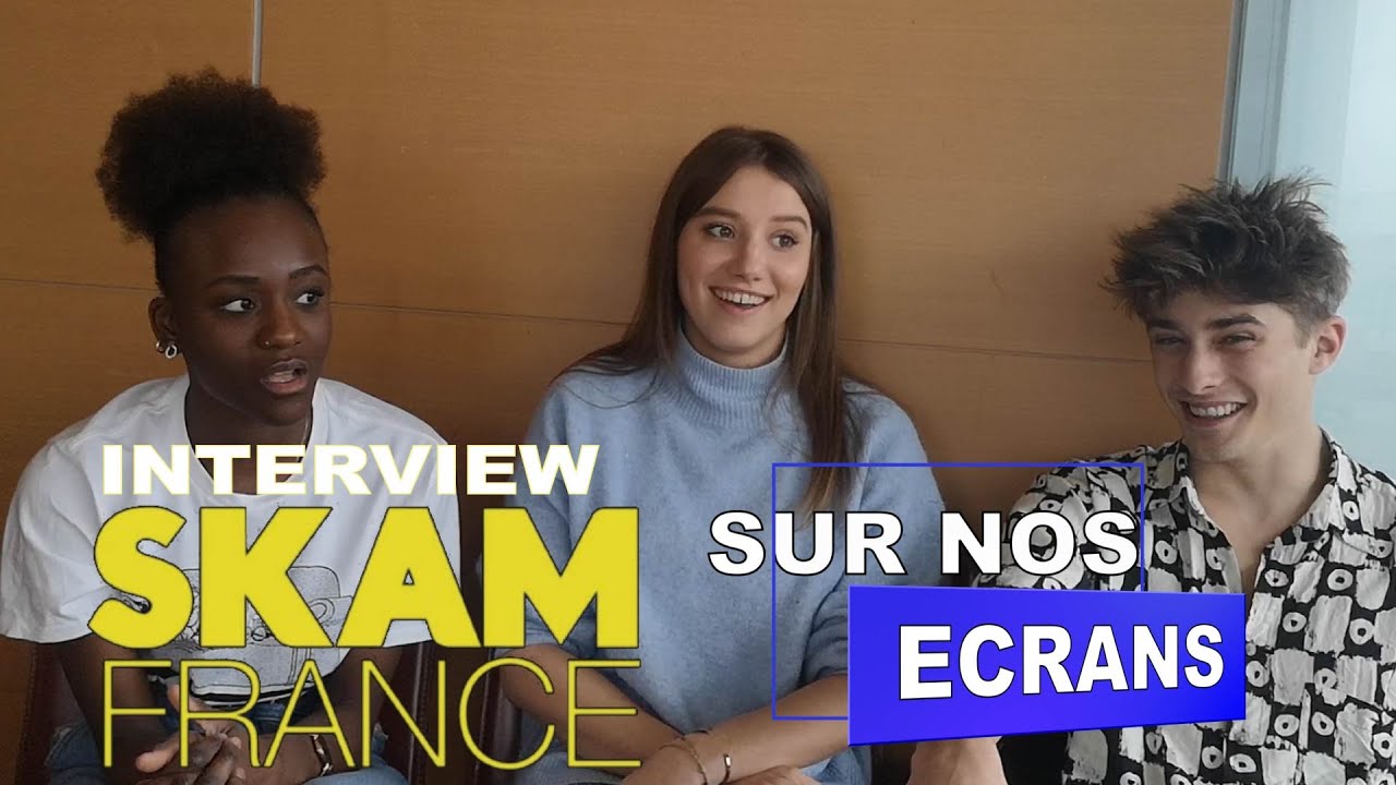 [INTERVIEW] SKAM France : Maxence Danet-Fauvel (Eliott) Assa Sylla (Imane) Philippine Stindel (Emma)