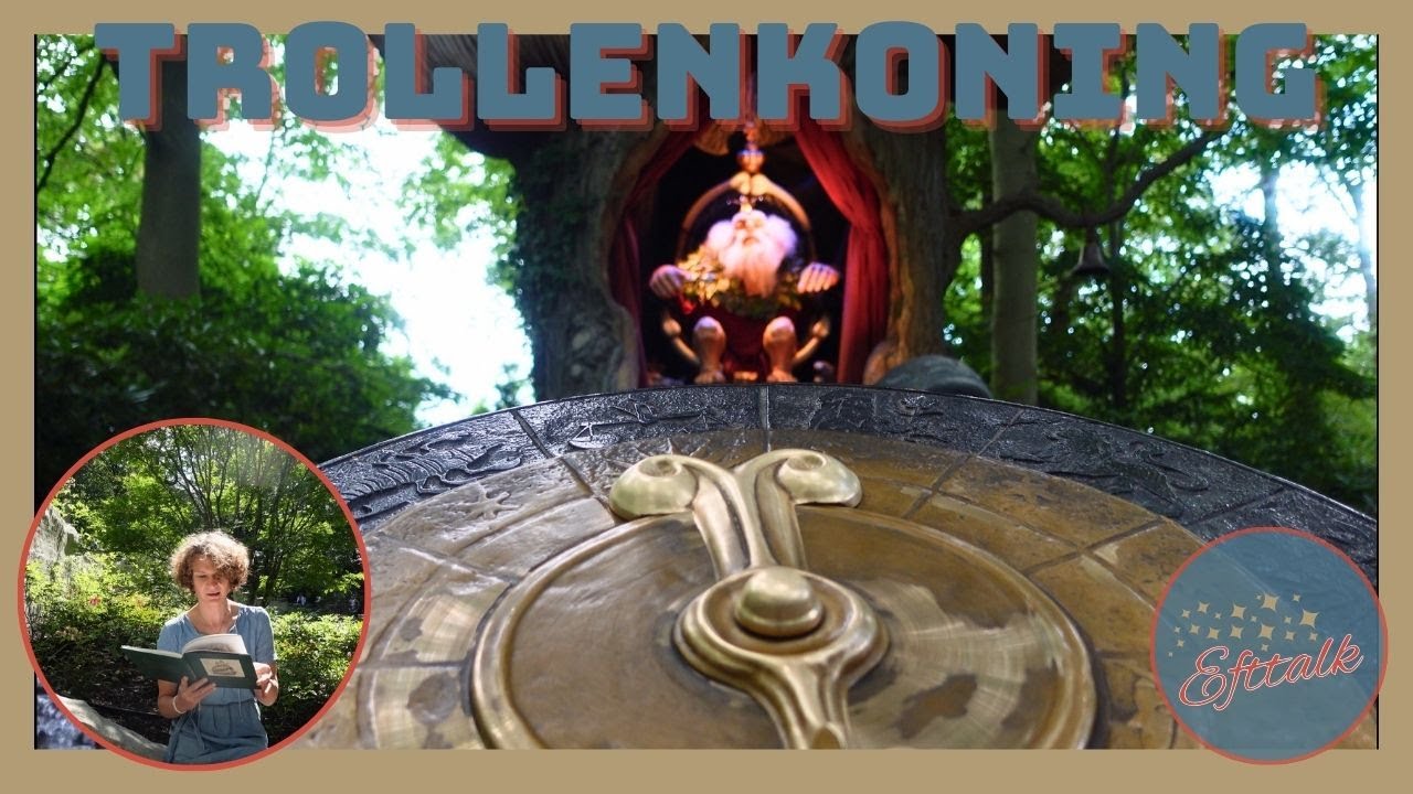 Sprookjes in de Efteling: De Trollenkoning | EFTELING | Efttalk